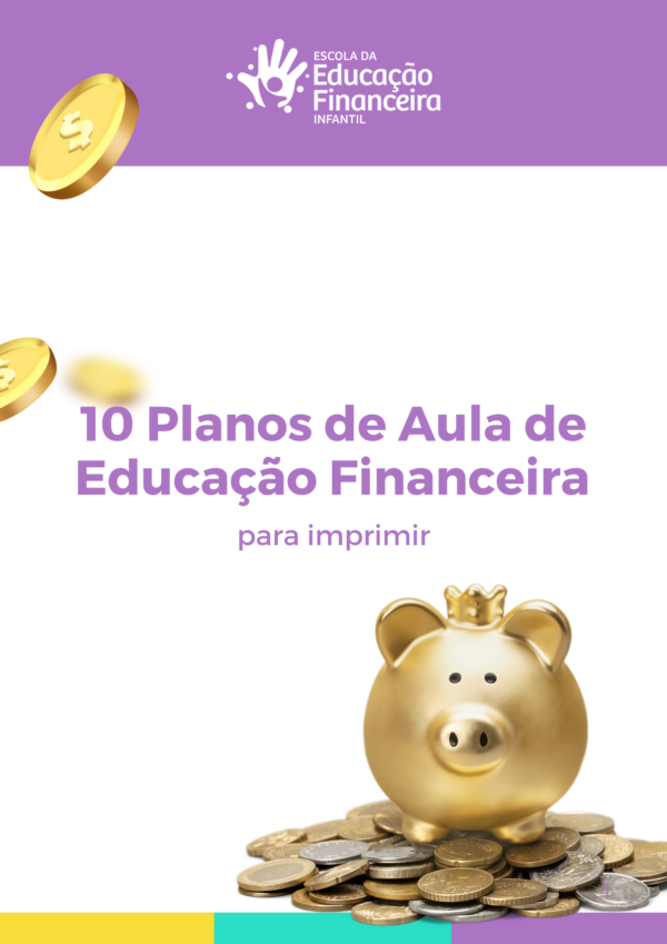 Plano de Aulas - Educação Financeira Infantil